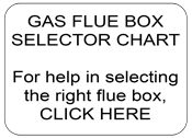 Click here for our flue box selector flow chart